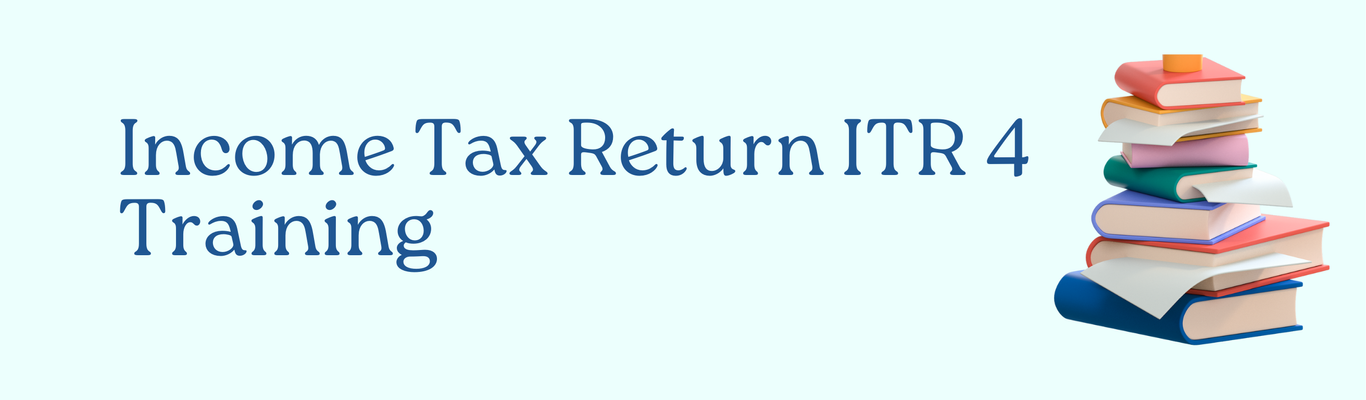 Income Tax Return ITR 4 Training